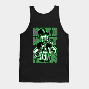 A Design That Shows You The Way To Success With Uncle Pennybags And his Slogan “Need Money Not Friends” Tank Top